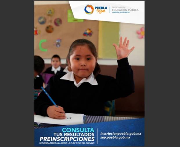 SEP Puebla: resultados de preinscripción para el ciclo escolar 2018-2019