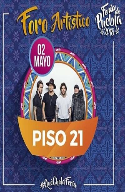 Feria de Puebla 2018: Piso 21 se presenta este miércoles en el Foro Artístico