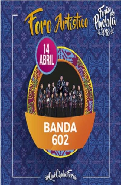 Feria de Puebla 2018: Banda La 602 se presenta en el Foro Artístico