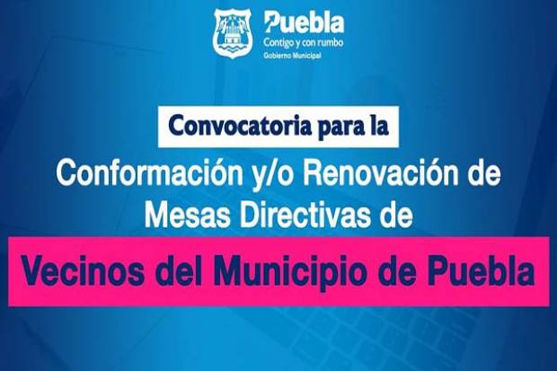 Arranca renovación de mesas directivas de colonias en Puebla capital; aquí la convocatoria