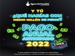 Agua de Puebla ofrece un mes gratis de servicio al realizar el “Pago Anual Anticipado 2022”