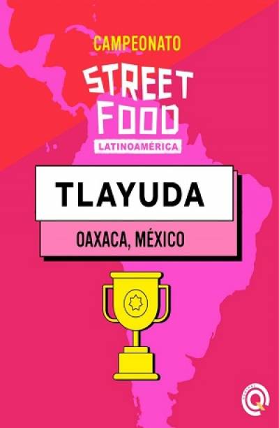 Tlayuda, el mejor platillo del “Street Food: Latinoamérica” de Netflix