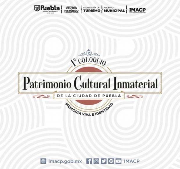 Ayuntamiento de Puebla organiza coloquio sobre patrimonio cultural inmaterial de la ciudad