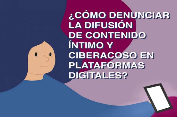 Presentan guía para denunciar difusión de contenido íntimo y ciberacoso en Puebla