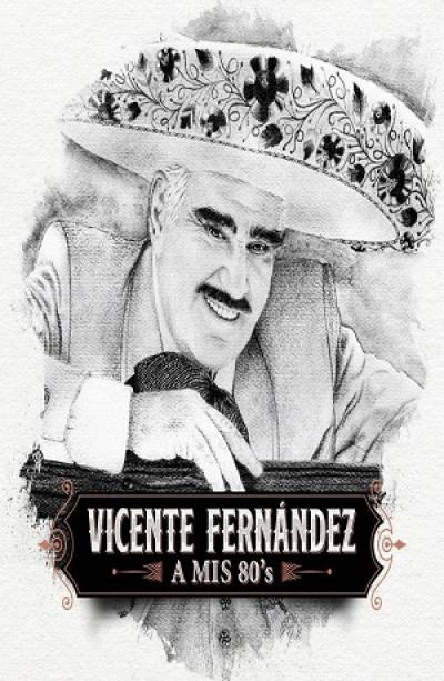 Vicente Fernández lanza nuevo disco titulado &quot;A mis 80&#039;s&quot;