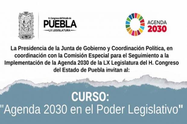 Congreso de Puebla anuncia el curso &quot;La Agenda 2030 en el Poder Legislativo&quot;