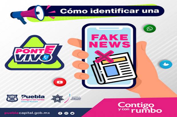 Exhorta Policía Municipal de Puebla a evitar la difusión de Fake News