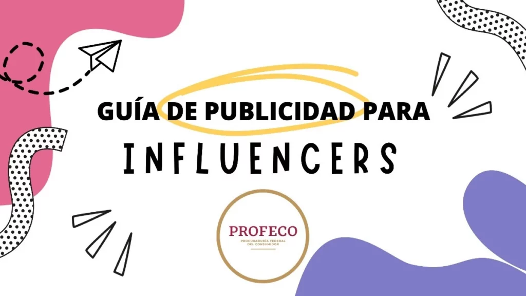 Lanza Profeco la Guía de Publicidad para Influencers