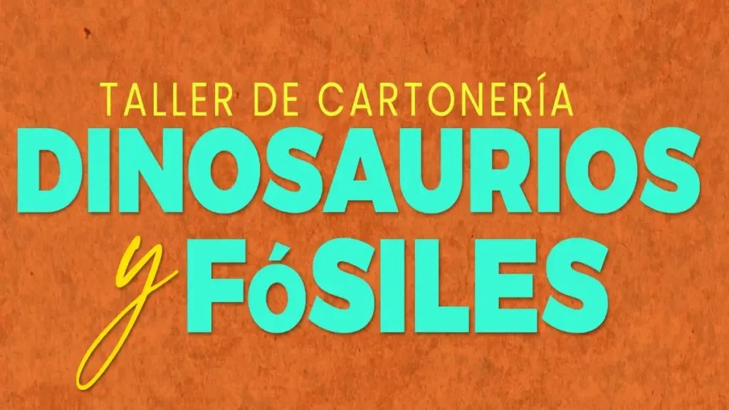 Taller de cartonería “Dinosaurios y Fósiles”, del 4 al 19 de abril